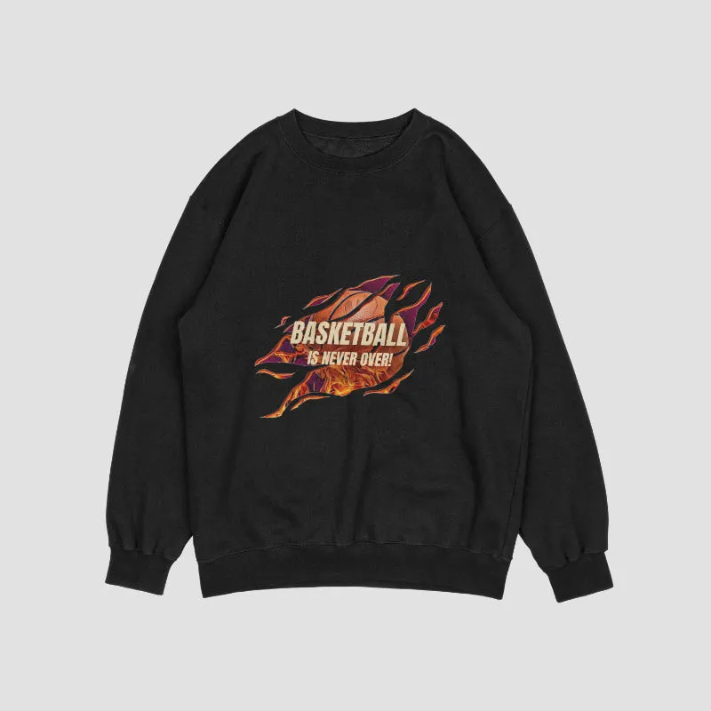 'BasketBall Is Not Over' Sweatshirt for Men