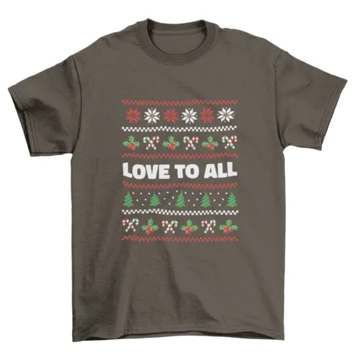 Lovely sweater Christmas quote "Love to all" t-shirt