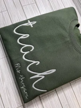 TEACH Sweatshirt for Teacher, Custom Embroidered Crewneck Sweatshirt, Teacher Name Sweatshirt, Teacher Appreciation Gift
