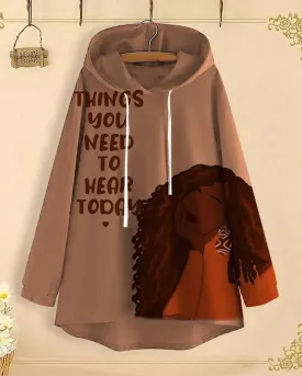 Things You Need To Hear Today Long-Sleeved with Loose Hem Hoodie