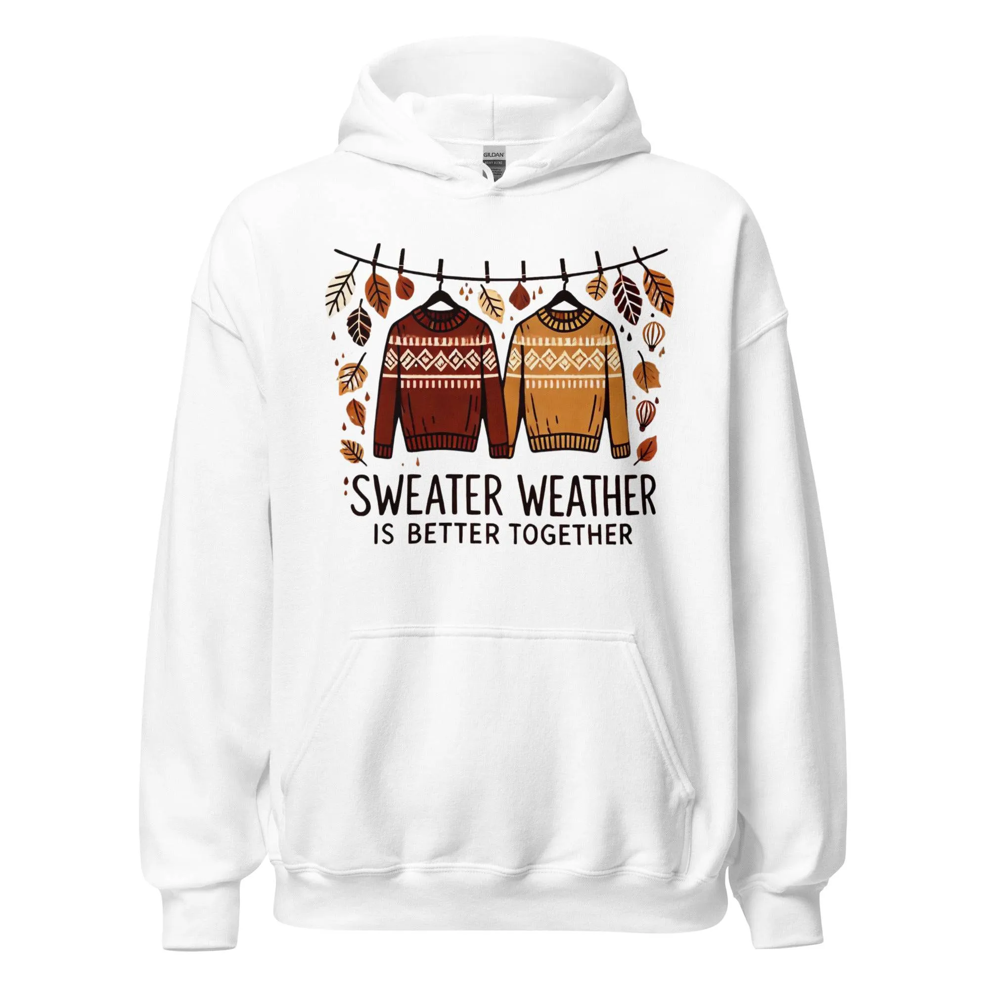 Unisex Fall Printed Hoodie – "Sweater Weather is Better Together" – Cozy Fall Hoodie for Couples & Friends"