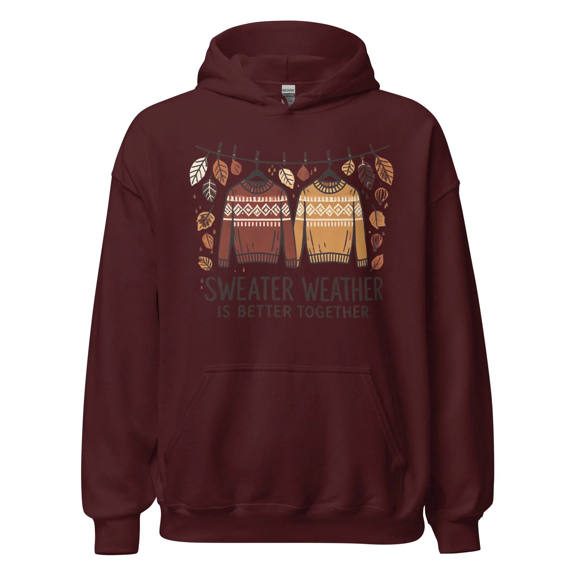 Unisex Fall Printed Hoodie – "Sweater Weather is Better Together" – Cozy Fall Hoodie for Couples & Friends"