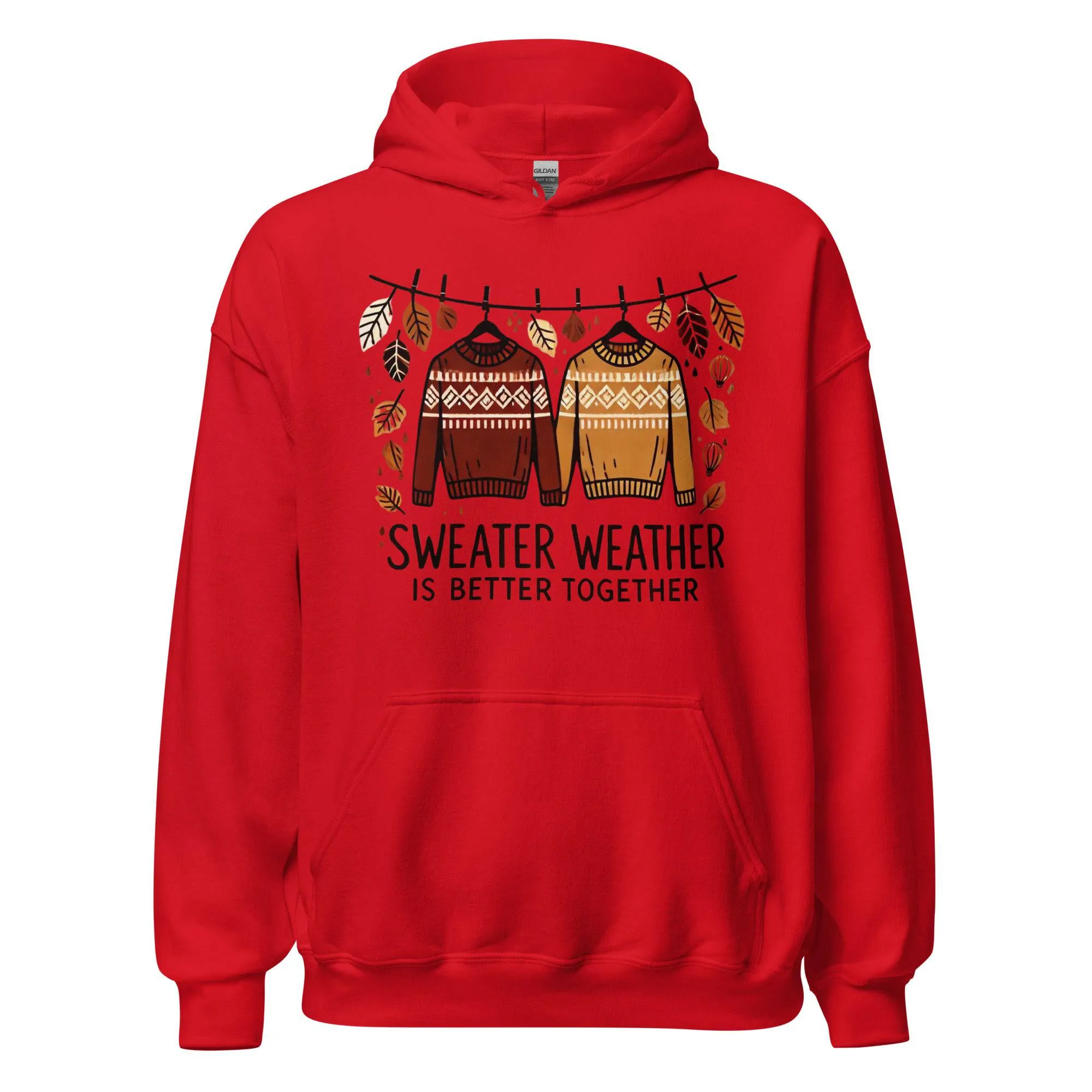 Unisex Fall Printed Hoodie – "Sweater Weather is Better Together" – Cozy Fall Hoodie for Couples & Friends"