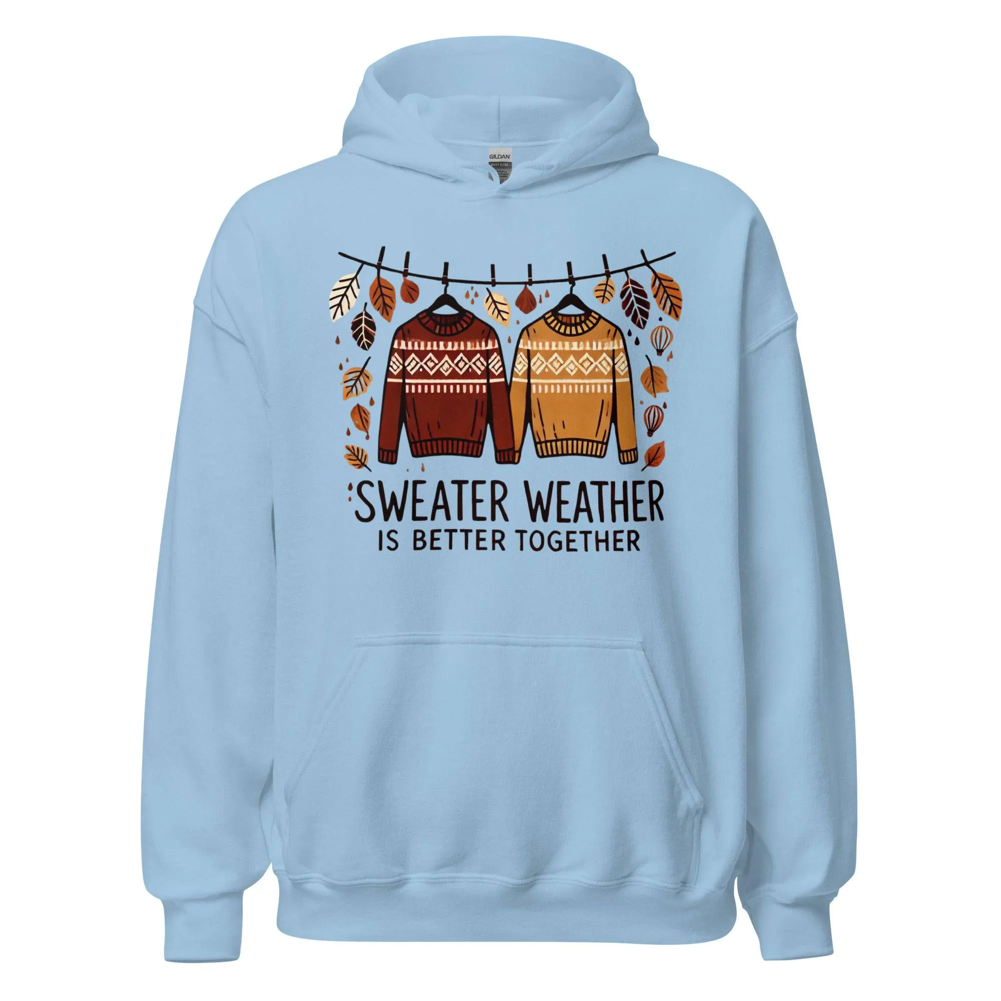 Unisex Fall Printed Hoodie – "Sweater Weather is Better Together" – Cozy Fall Hoodie for Couples & Friends"
