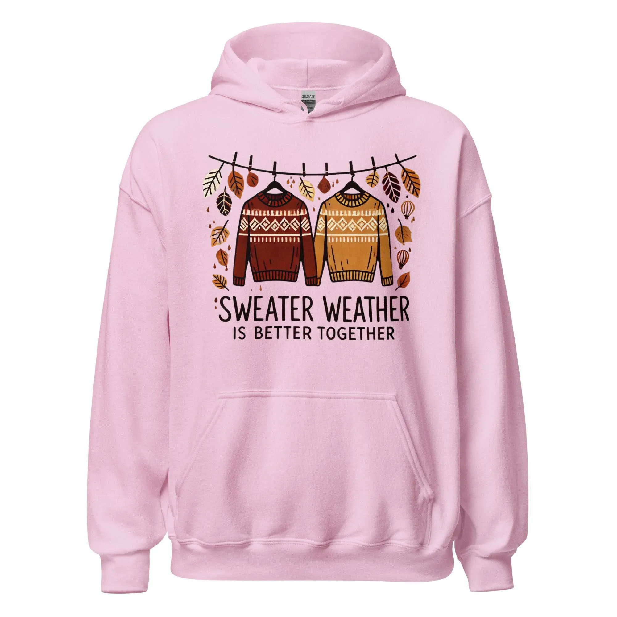 Unisex Fall Printed Hoodie – "Sweater Weather is Better Together" – Cozy Fall Hoodie for Couples & Friends"