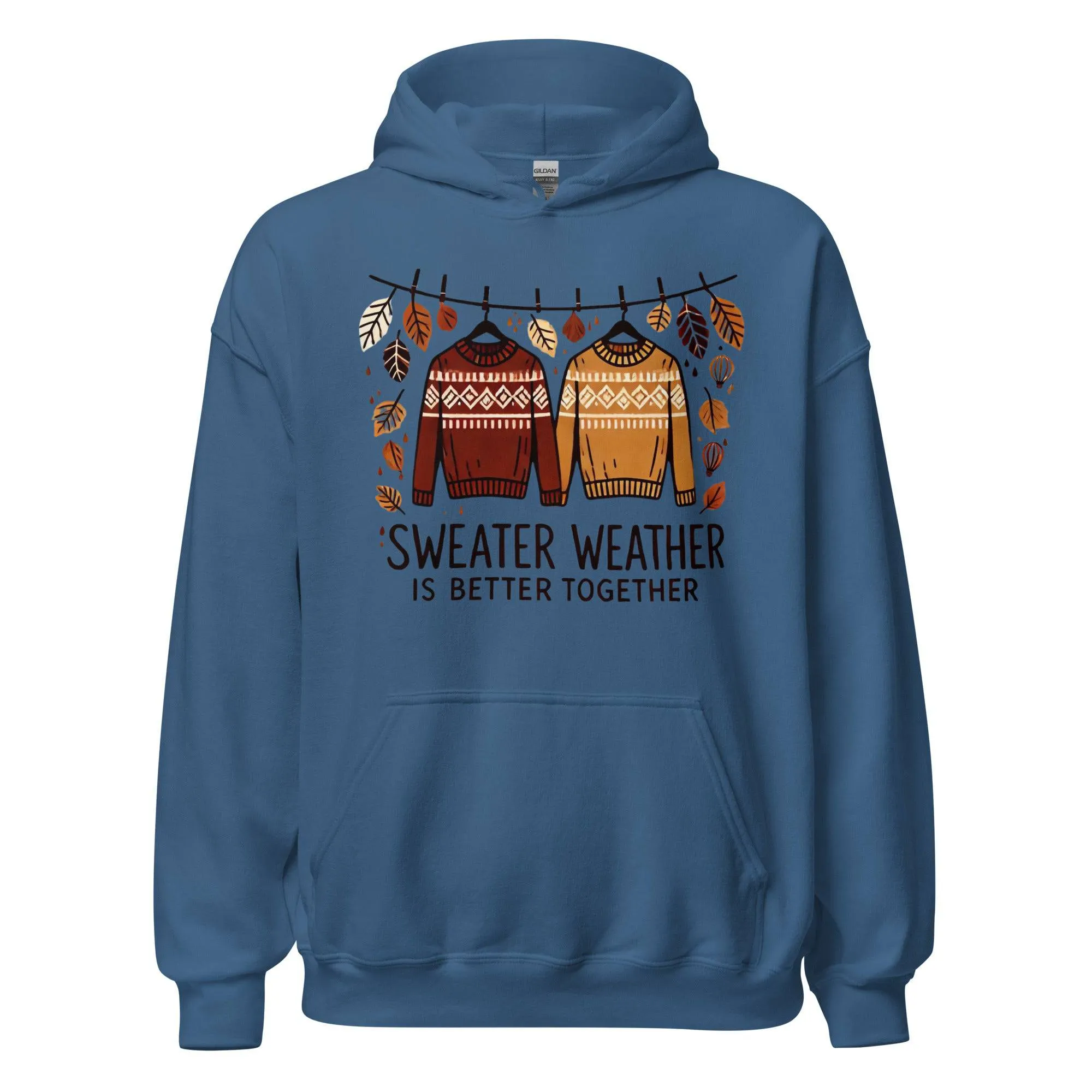 Unisex Fall Printed Hoodie – "Sweater Weather is Better Together" – Cozy Fall Hoodie for Couples & Friends"