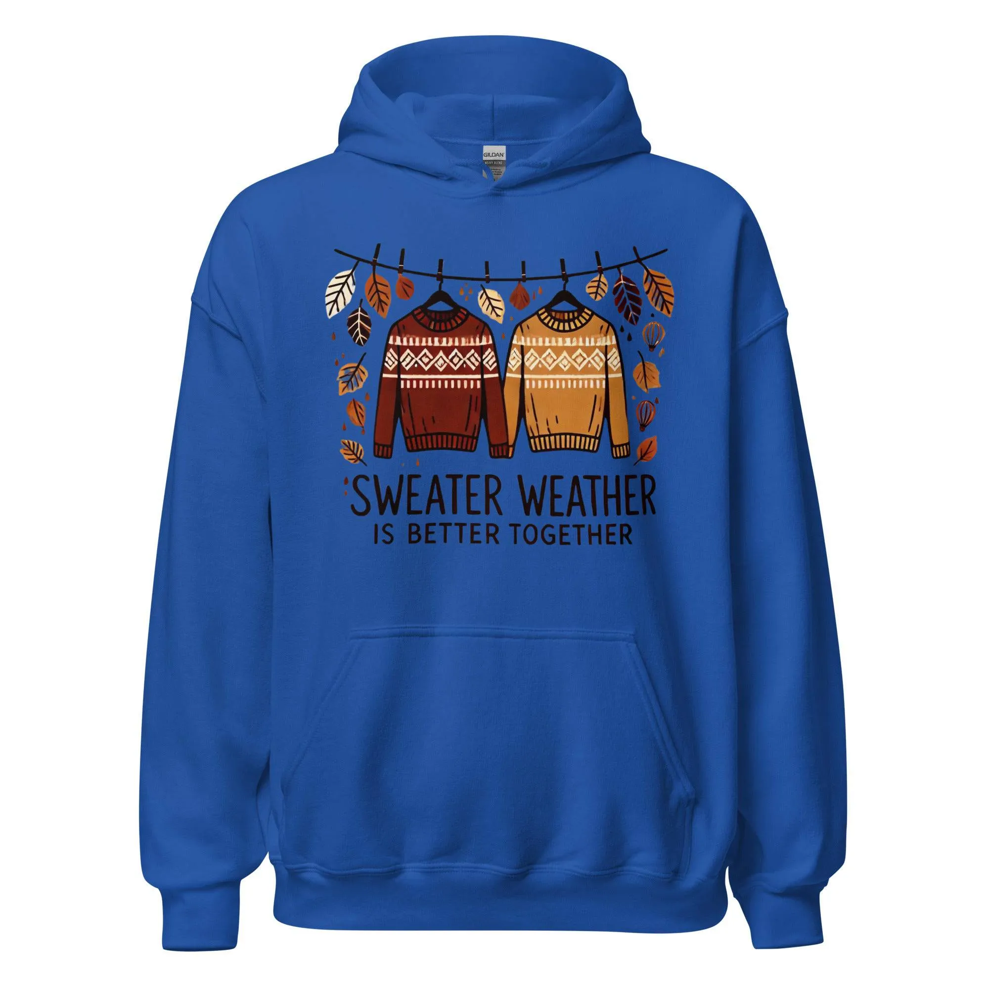Unisex Fall Printed Hoodie – "Sweater Weather is Better Together" – Cozy Fall Hoodie for Couples & Friends"